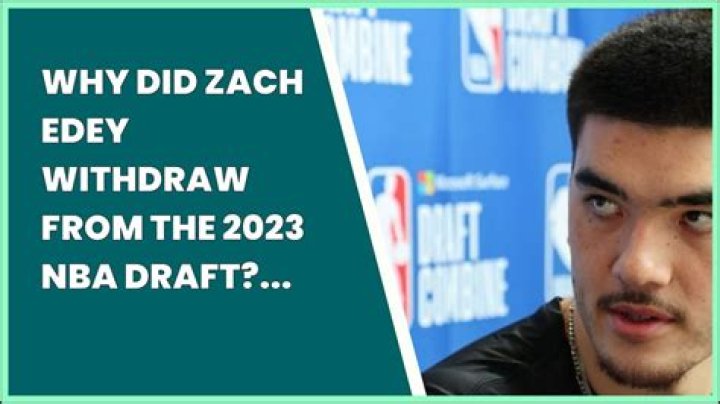Why did Zach Edey withdraw from the 2023 NBA Draft? Reigning National